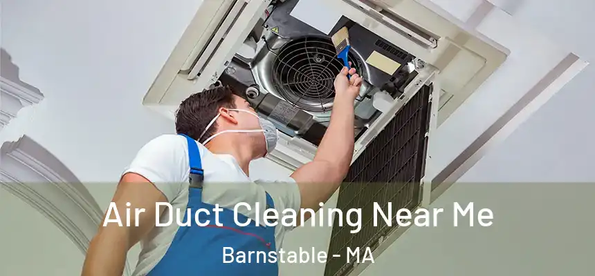  Air Duct Cleaning Near Me Barnstable - MA