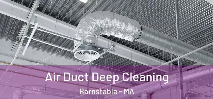  Air Duct Deep Cleaning Barnstable - MA