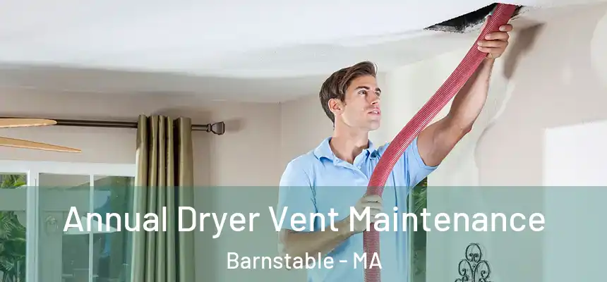  Annual Dryer Vent Maintenance Barnstable - MA