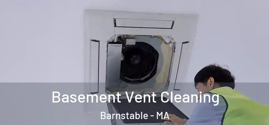  Basement Vent Cleaning Barnstable - MA