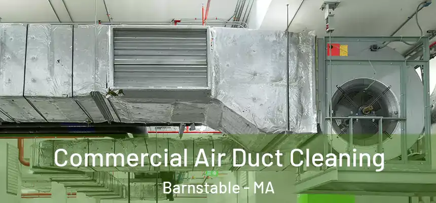  Commercial Air Duct Cleaning Barnstable - MA
