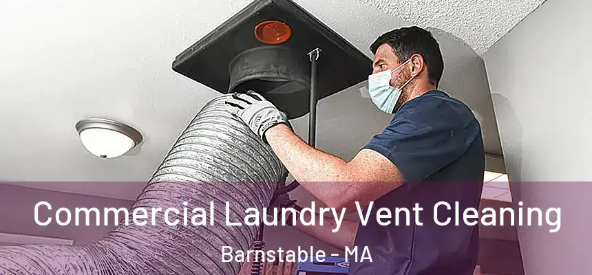  Commercial Laundry Vent Cleaning Barnstable - MA