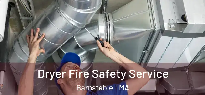 Dryer Fire Safety Service Barnstable - MA