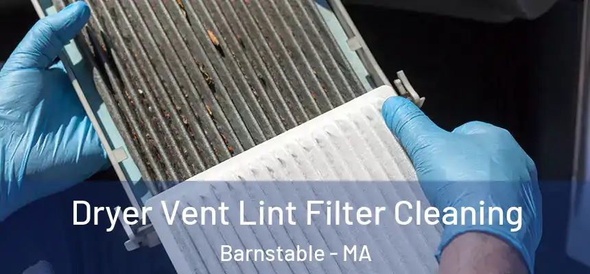  Dryer Vent Lint Filter Cleaning Barnstable - MA