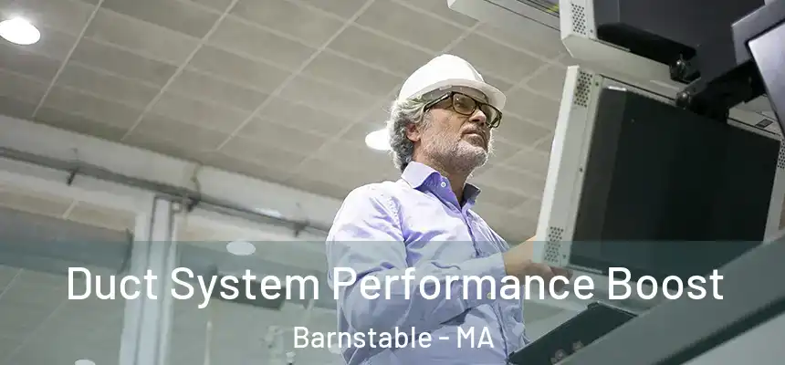 Duct System Performance Boost Barnstable - MA