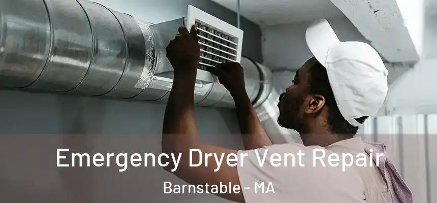  Emergency Dryer Vent Repair Barnstable - MA