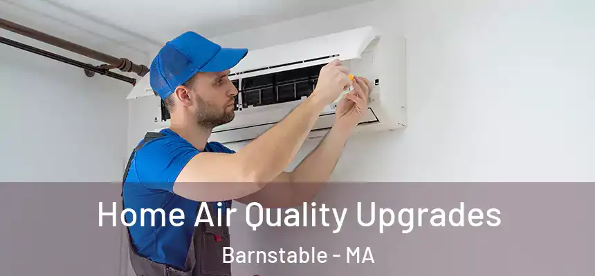 Home Air Quality Upgrades Barnstable - MA