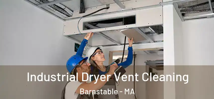 Industrial Dryer Vent Cleaning Barnstable - MA
