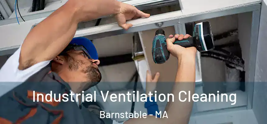  Industrial Ventilation Cleaning Barnstable - MA