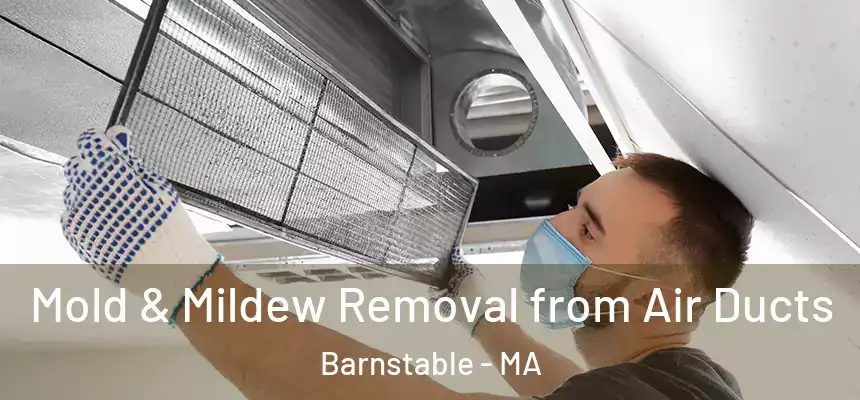  Mold & Mildew Removal from Air Ducts Barnstable - MA